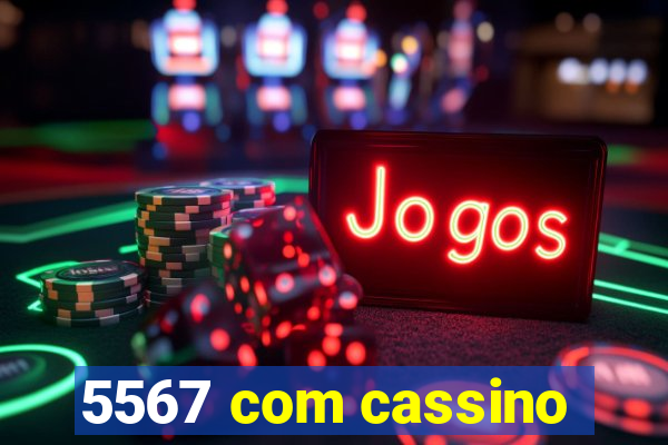 5567 com cassino